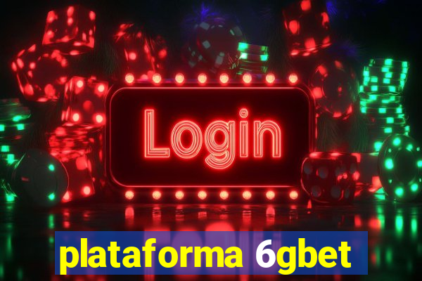 plataforma 6gbet